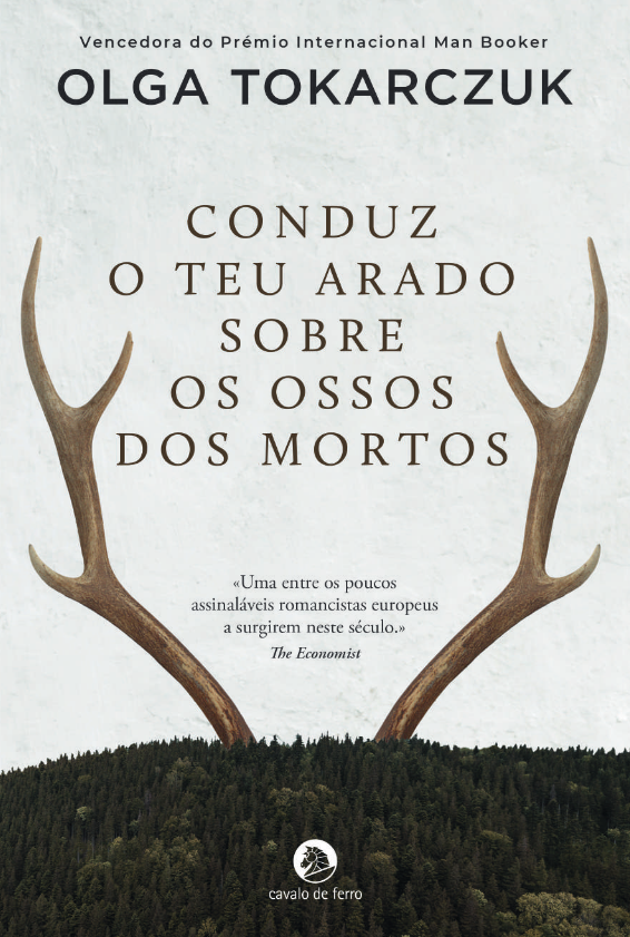 Olga Tokarczuk: Conduz o Teu Arado Sobre os Ossos dos Mortos (Paperback, Portuguese language, 2019, Cavalo de Ferro Editores)