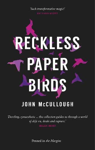 John McCullough: Reckless Paper Birds (Paperback, Penned in the Margins)