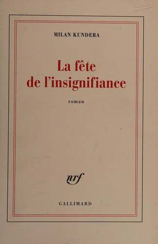 Milan Kundera: La fête de l'insignifiance (French language, 2014)