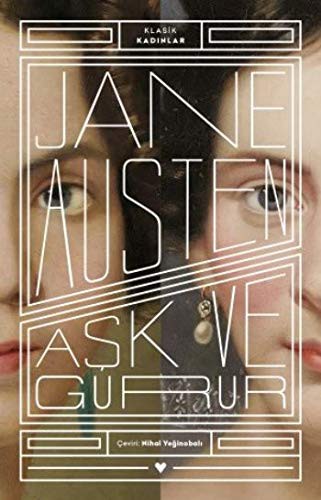 Jane Austen: Ask ve Gurur - Klasik Kadinlar (Paperback, 2021, Can Yayinlari)