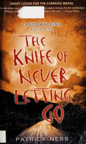 Patrick Ness: The Knife of Never Letting Go: Chaos Walking (Paperback, Candlewick)