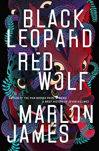 Marlon James: Black Leopard, Red Wolf: Dark Star Trilogy 1 (2019)