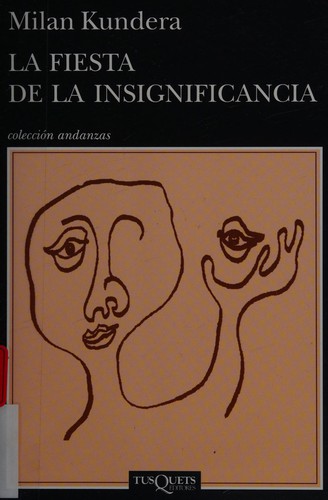 Milan Kundera: La fiesta de la insignificancia (Spanish language, 2013, Tusquet Editores)