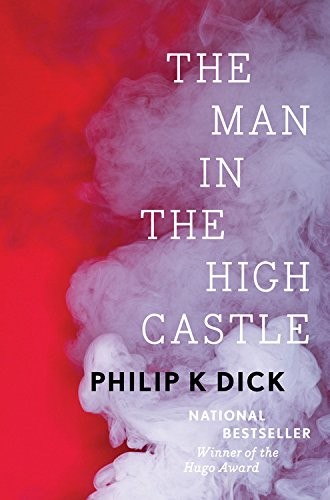 Philip K. Dick: The Man in the High Castle (Hardcover, Houghton Mifflin Harcourt)