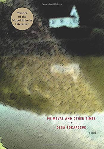 Olga Tokarczuk, Antonia Lloyd-Jones: Primeval and Other Times (Paperback, Independently published)