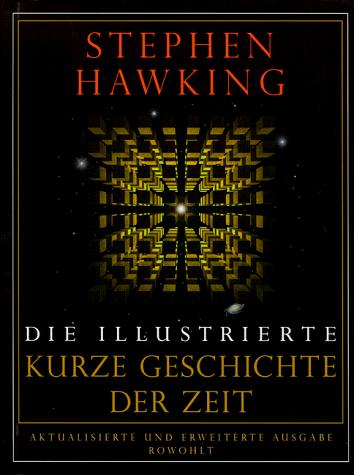 Stephen Hawking: Die illustrierte Kurze Geschichte der Zeit (Hardcover, German language, Rowohlt, Reinbek)