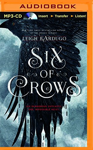 Elizabeth Evans, Jay Snyder, Leigh Bardugo, Brandon Rubin, Clark, Roger, Tristan Morris, David LeDoux, Lauren Fortgang: Six of Crows (AudiobookFormat, 2015, Audible Studios on Brilliance Audio)