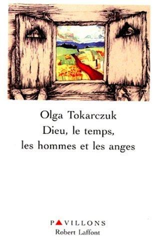 Olga Tokarczuk: Dieu, le temps, les hommes et les anges (Paperback, French language, Robert Laffont, ROBERT LAFFONT)