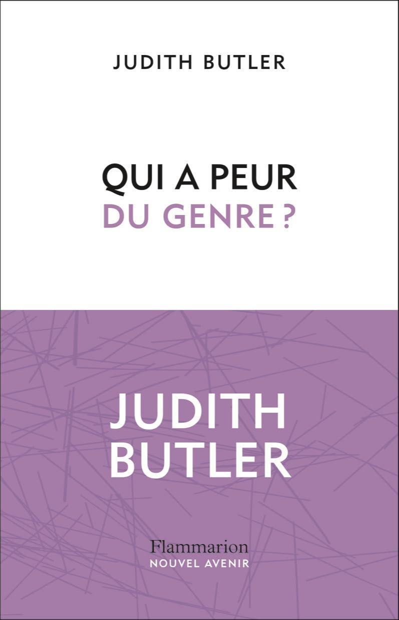 Judith Butler: Qui a peur du genre ? (French language, 2024, Groupe Flammarion)