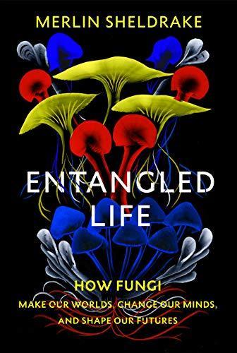 Merlin Sheldrake: Entangled Life