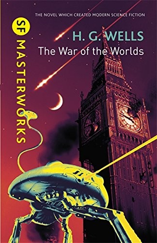 H.G. Wells: The War of the Worlds (SF Masterworks) (Gollancz, Orion Publishing Group, Limited)