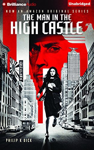 Philip K. Dick, Jeff Cummings: The Man in the High Castle (AudiobookFormat, Brilliance Audio)