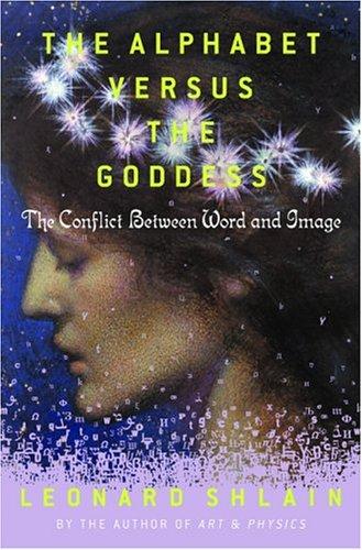 Leonard Shlain: The Alphabet Versus the Goddess (AudiobookFormat, Audio Literature, Phoenix Audio)