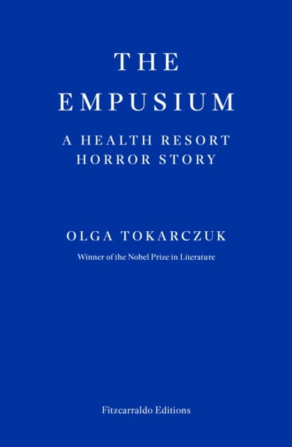 Olga Tokarczuk, Antonia Lloyd-Jones: Empusium (2024, Fitzcarraldo Editions)