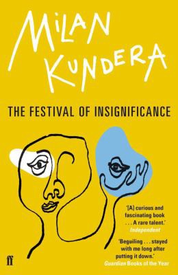 Milan Kundera: Festival of Insignificance (2016, Faber & Faber, Limited)