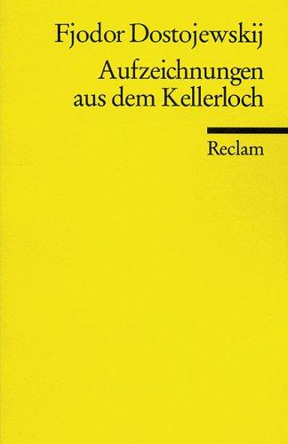 Фёдор Михайлович Достоевский: Aufzeichnungen aus dem Kellerloch. (Paperback, German language, Reclam, Ditzingen)