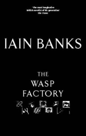 Iain M. Banks: The Wasp Factory (Hardcover, Little, Brown)