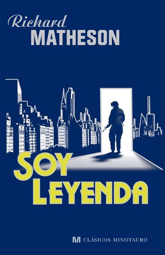 Richard Matheson, Richard Matheson, Claude Elsen: Soy leyenda (2012, Planeta, Minotauro)