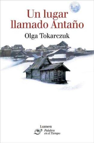 Olga Tokarczuk: Un Lugar Llamado Antano (Hardcover, Spanish language, Sites/Lumen Books)