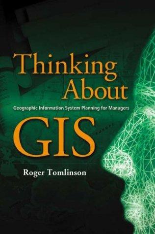 Roger Tomlinson: Thinking About GIS (Hardcover, Esri Press)