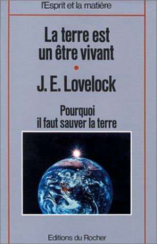 James Lovelock, Christel Rollinat, Paul Couturiau: La Terre est un être vivant. L'hypothèse Gaïa (Paperback, French language, Editions Du Rocher)