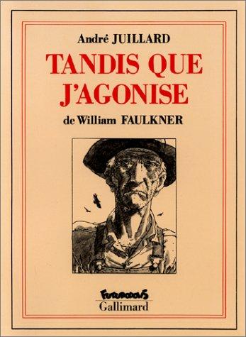 William Faulkner, André Juillard: Tandis que j'agonise (Paperback, French language, Futuropolis : Gallimard)