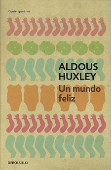 Aldous Huxley: Un mundo feliz - 8. edición (Spanish language, 2008, Debolsillo)