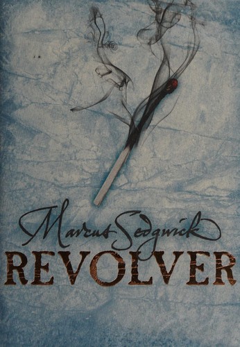 Marcus Sedgwick: Revolver (2009, Orion Publishing Group, Limited)