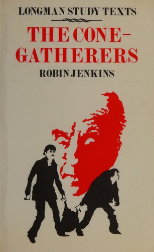 Robin Jenkins: The Cone-gatherers (Paperback, Longman)