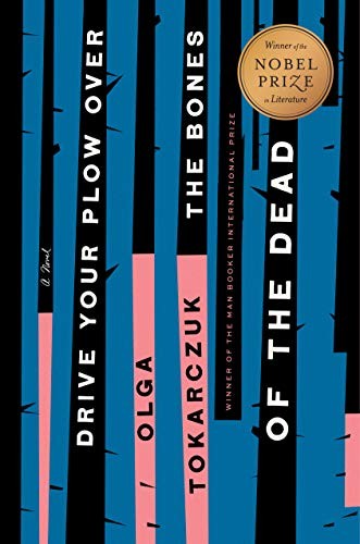 Olga Tokarczuk, Antonia Lloyd-Jones: Drive Your Plow Over The Bones Of The Dead (Hardcover, 2019, Rverhead Books, Riverhead Books)