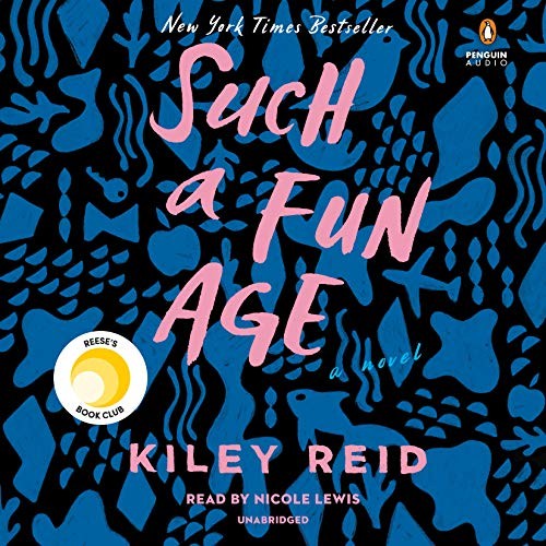 Kiley Reid, Nicole Lewis: Such a Fun Age (2020, Penguin Audio)