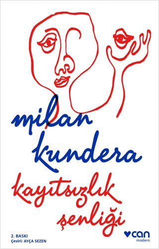 Milan Kundera: Kayitsizlik Senligi (Paperback, Can Yayinlari)