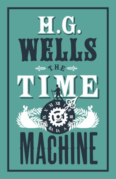 H.G. Wells: The Time Machine (Paperback, 2017, Alma Classics)