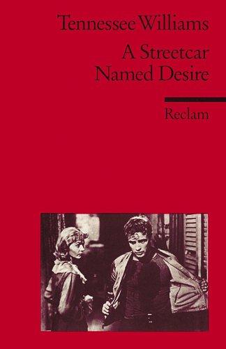 Tennessee Williams, Herbert Geisen: A Streetcar named Desire. ( Fremdsprachentexte). (Paperback, German language, Reclam, Ditzingen)