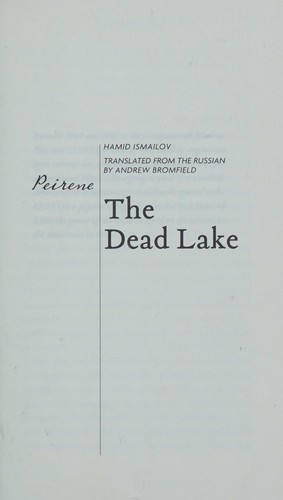 Hamid Ismailov: The Dead Lake (Paperback, 2014, Peirene Press Ltd, Peirene Press)