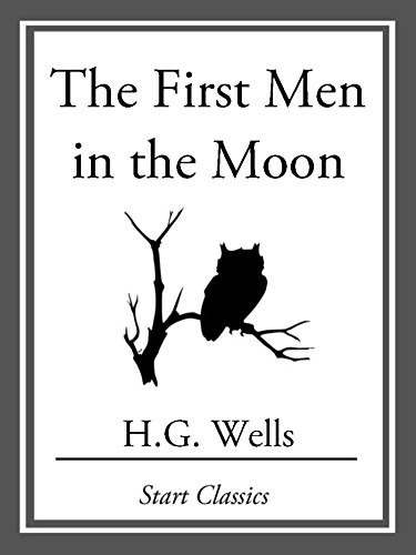 H.G. Wells: The First Men in the Moon (2013, Start Classics)