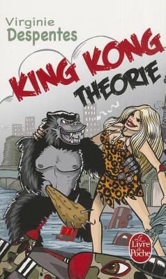 Virginie Despentes, Frank Wynne: King Kong Théorie (French language, 2007, Livre de Poche)