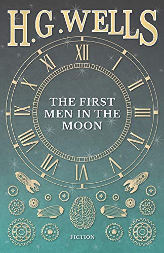 H.G. Wells: The First Men in the Moon (Paperback, 2016, H. G. Wells Library, Read Books)