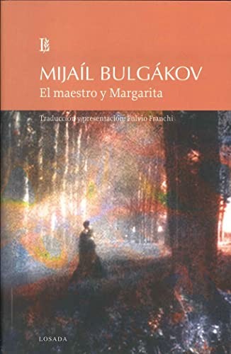 Михаил Афанасьевич Булгаков: El maestro y Margarita (Paperback, 2013, EDITORIAL LOSADA)