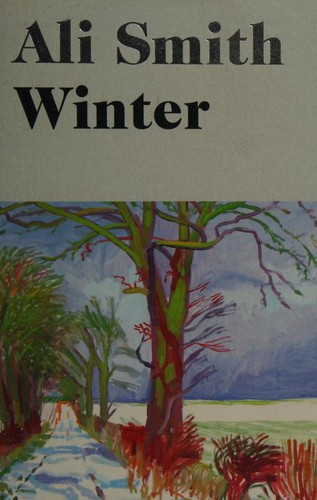 Ali Smith: Winter (2017, Hamish Hamilton)