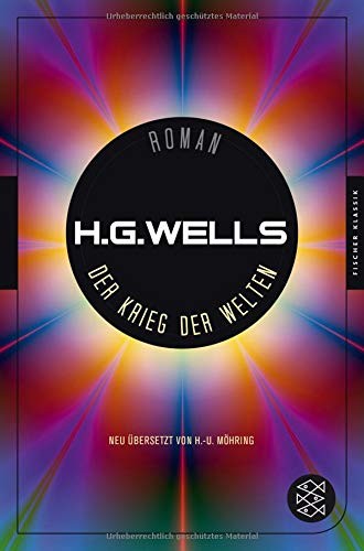 H.G. Wells: Der Krieg der Welten: Roman. Neu übersetzt von H.-U. Möhring (Hardcover, FISCHER Taschenbuch)