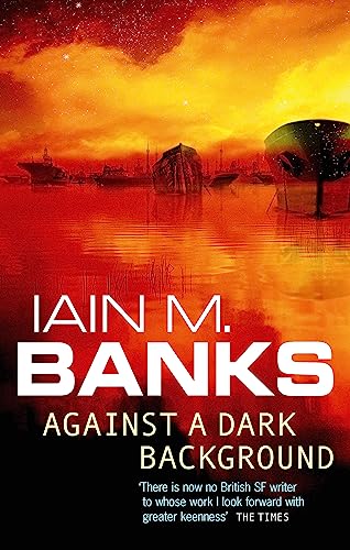 Iain M. Banks: Against a Dark Background (Paperback, 1995, Orbit)