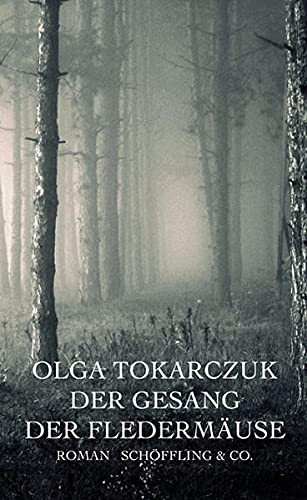 Olga Tokarczuk, Antonia Lloyd-Jones: Der Gesang der Fledermäuse (German language, 2011, Schöffling)