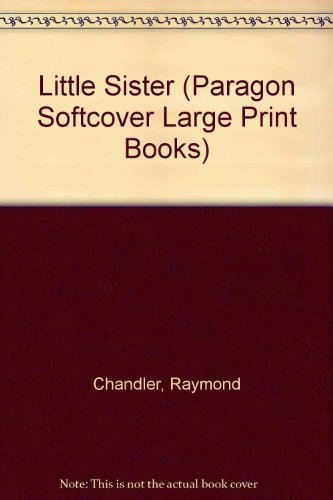 Raymond Chandler: The  little sister (1994, Chivers, Chivers Large print (Chivers, Windsor, Paragon & C)