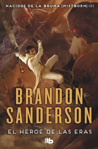 Brandon Sanderson: El Héroe de Las Eras (Spanish language, 2021, Ediciones B Mexico)