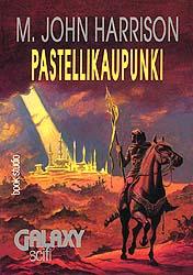M. John Harrison: Pastellikaupunki (Paperback, Finnish language, 1996, book studio)