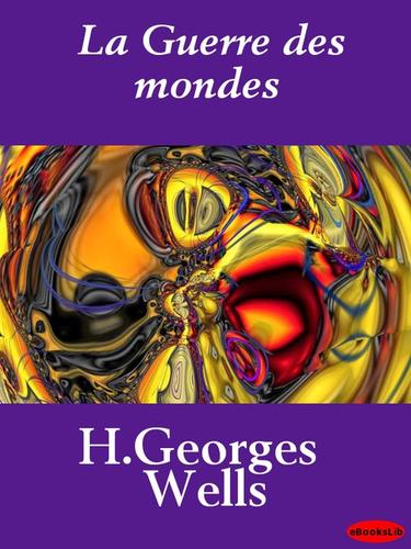 H.G. Wells: La Guerre des mondes (EBook, French language, 2009, eBooksLib)