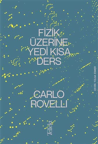 Carlo Rovelli: Fizik Üzerine Yedi Kisa Ders (Paperback, Tellekt Yayinevi)