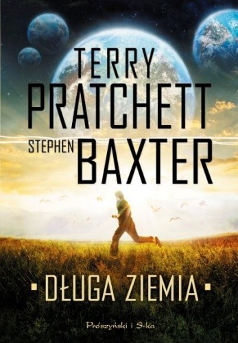 Terry Pratchett, Stephen Baxter, Michael Fenton Stevens, Gabriel Dols Gallardo;: Długa Ziemia (2014, Prószyński Media)