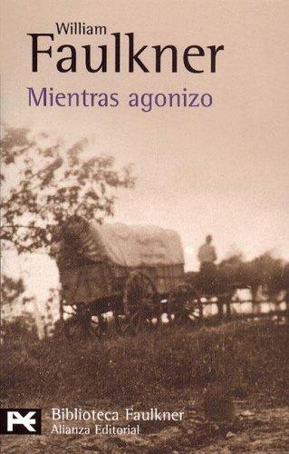 William Faulkner: Mietras agonizo (Paperback, Spanish language, 2004, Alianza)